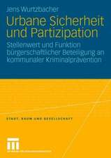 Urbane Sicherheit und Partizipation: Stellenwert und Funktion bürgerschaftlicher Beteiligung an kommunaler Kriminalprävention