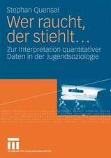 Wer raucht, der stiehlt...: Zur Interpretation quantitativer Daten in der Jugendsoziologie. Eine jugendkriminologische Studie