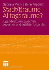 Stadt(t)räume - Alltagsräume?: Jugendkulturen zwischen geplanter und gelebter Urbanität