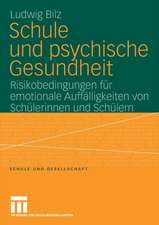 Schule und psychische Gesundheit: Risikobedingungen für emotionale Auffälligkeiten von Schülerinnen und Schülern