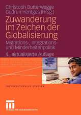 Zuwanderung im Zeichen der Globalisierung: Migrations-, Integrations- und Minderheitenpolitik