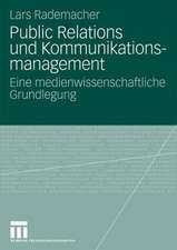 Public Relations und Kommunikationsmanagement: Eine medienwissenschaftliche Grundlegung