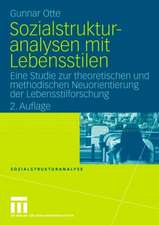 Sozialstrukturanalysen mit Lebensstilen: Eine Studie zur theoretischen und methodischen Neuorientierung der Lebensstilforschung