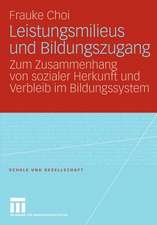 Leistungsmilieus und Bildungszugang: Zum Zusammenhang von sozialer Herkunft und Verbleib im Bildungssystem