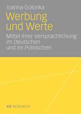 Werbung und Werte: Mittel ihrer Versprachlichung im Deutschen und im Polnischen