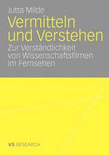 Vermitteln und Verstehen: Zur Verständlichkeit von Wissenschaftsfilmen im Fernsehen