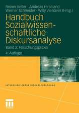 Handbuch Sozialwissenschaftliche Diskursanalyse: Band 2: Forschungspraxis