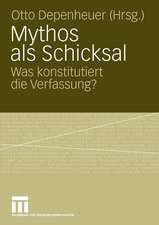 Mythos als Schicksal: Was konstitutiert die Verfassung?