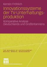 Innovationssysteme der TV-Unterhaltungsproduktion: Komparative Analyse Deutschlands und Großbritanniens