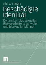 Beschädigte Identität: Dynamiken des sexuellen Risikoverhaltens schwuler und bisexueller Männer