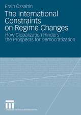 The International Constraints on Regime Changes: How Globalization Hinders the Prospects for Democratization