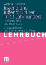 Jugend und Jugendkulturen im 21. Jahrhundert: Lebensformen und Lebensstile