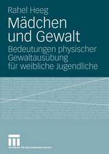 Mädchen und Gewalt: Bedeutungen physischer Gewaltausübung für weibliche Jugendliche