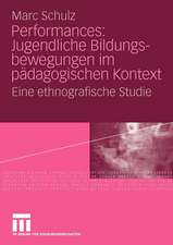 Performances: Jugendliche Bildungsbewegungen im pädagogischen Kontext: Eine ethnografische Studie