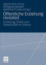 Öffentliche Erziehung revisited: Erziehung, Politik und Gesellschaft im Diskurs