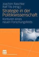 Strategie in der Politikwissenschaft: Konturen eines neuen Forschungsfelds