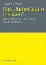 Das Unmessbare messen?: Die Konstruktion von Erfolg im Musiktheater