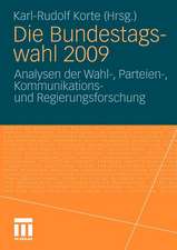 Die Bundestagswahl 2009: Analysen der Wahl-, Parteien-, Kommunikations und Regierungsforschung