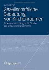 Gesellschaftliche Bedeutung von Kirchenräumen: Eine raumsoziologische Studie zur Besucherperspektive