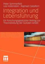 Integration und Lebensführung: Ein forschungsgestützter Beitrag zur Theoriebildung der Sozialen Arbeit