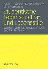 Studentische Lebensqualität und Lebensstile: Wohnen, Mobilität, Soziales, Freizeit und Berufschancen