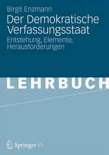 Der Demokratische Verfassungsstaat: Entstehung, Elemente, Herausforderungen