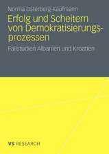 Erfolg und Scheitern von Demokratisierungsprozessen: Fallstudien Albanien und Kroatien