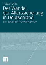 Der Wandel der Alterssicherung in Deutschland: Die Rolle der Sozialpartner