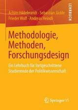 Methodologie, Methoden, Forschungsdesign: Ein Lehrbuch für fortgeschrittene Studierende der Politikwissenschaft