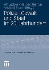 Polizei, Gewalt und Staat im 20. Jahrhundert