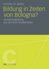 Bildung in Zeiten von Bologna?: Hochschulbildung aus der Sicht Studierender