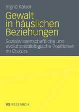 Gewalt in häuslichen Beziehungen: Sozialwissenschaftliche und evolutionsbiologische Positionen im Diskurs