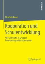 Kooperation und Schulentwicklung: Wie Lehrkräfte in Gruppen Entwicklungsanlässe bearbeiten