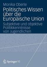 Politisches Wissen über die Europäische Union: Subjektive und objektive Politikkenntnisse von Jugendlichen