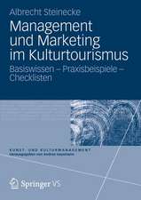 Management und Marketing im Kulturtourismus: Basiswissen – Praxisbeispiele – Checklisten