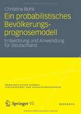 Ein probabilistisches Bevölkerungsprognosemodell: Entwicklung und Anwendung für Deutschland