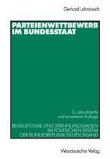 Parteienwettbewerb im Bundesstaat: Regelsysteme und Spannungslagen im politischen System der Bundesrepublik Deutschland