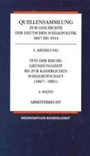 Quellensammlung zur Geschichte der deutschen Sozialpolitik 1867-1914 / Arbeiterrecht