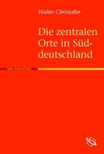 Die zentralen Orte in Süddeutschland