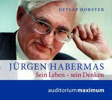 Jürgen Habermas. Sein Leben - sein Denken