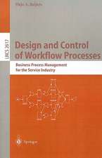 Design and Control of Workflow Processes: Business Process Management for the Service Industry