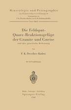 Die Feldspat-Quarz-Reaktionsgefüge der Granite und Gneise und ihre genetische Bedeutung