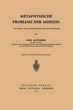 Metaphysische Probleme der Medizin: Ein Beitrag zur Prinzipienlehre der Psychotherapie