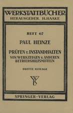 Prüfen und Instandhalten von Werkzeugen und anderen Betriebshilfsmitteln: Ausgewählte Beispiele