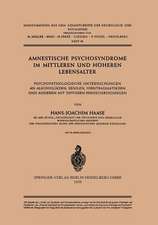 Amnestische Psychosyndrome im Mittleren und Höheren Lebensalter: Psychopathologische Untersuchungen an Alkoholikern, Senilen, Hirntraumatikern und Anderen mit Diffusen Hirnschädigungen