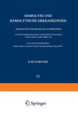 Hämolyse und Hämolytische Erkrankungen: Siebentes Freiburger Symposium an der Medizinischen Universitäts-Klinik vom 22. bis 24. Oktober 1959. Zugleich Symposion der Gesellschaft Deutscher Hämatologen