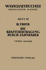 Die Kraftübertragung durch Zahnräder: Betriebsverhältnisse, Abmessungen und Bauformen der Zahnräder in Vorgelegen und Umlaufgetrieben