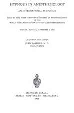 Hypnosis in Anaesthesiology: An International Symposium Held at the First European Congress of Anaesthesiology of the World Federation of Societes of Anaesthesiologists Vienna / Austria, September 5, 1962