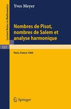 Nombres de Pisot, Nombres de Salem et Analyse Harmonique: Cours Peccot donne au College de France en avril-mai 1969