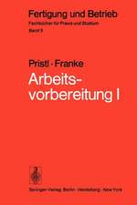 Arbeitsvorbereitung I: Betriebswirtschaftliche Vorüberlegungen, werkstoff- und fertigungstechnische Planungen